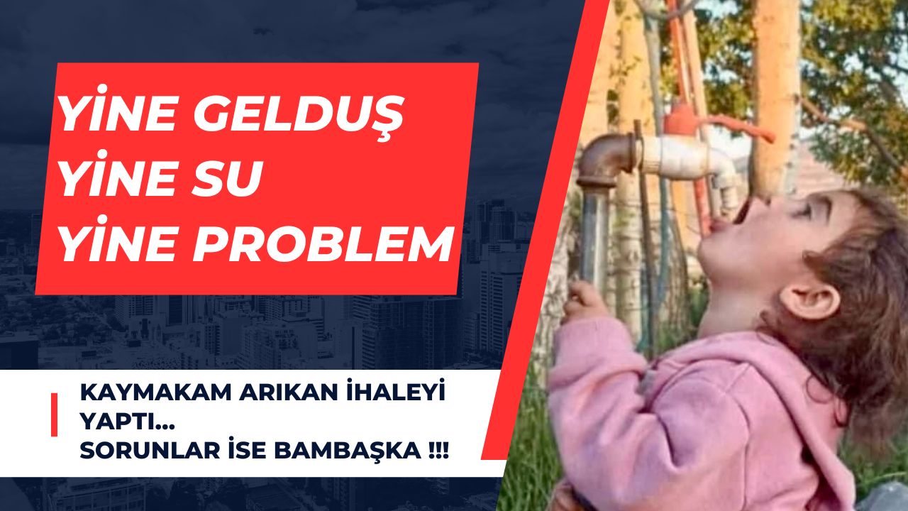 Yine Gelduş, Yine Su, Yine Problem