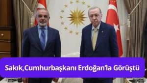 AĞRI MİLLETVEKİLİ SIRRI SAKIK, CUMHURBAŞKANI ERDOĞAN İLE GÖRÜŞTÜ