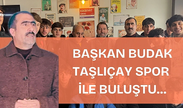 Başkan budak taşlıçay spor ile buluştu