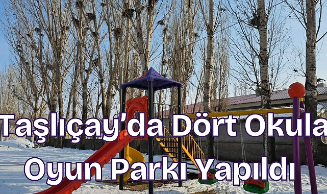 Taşlıçay’da dört okula oyun parkı yapıldı