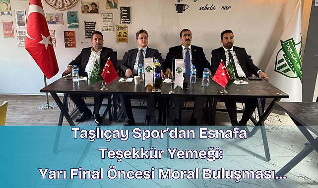 Taşlıçay spor’dan esnafa teşekkür yemeği: yarı final öncesi moral buluşması