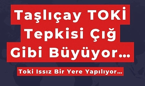 Taşlıçay toki tepkisi çığ gibi büyüyor