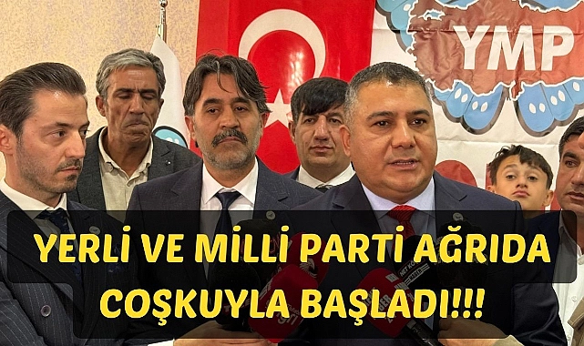 Türkiye’nin yerli ve milli partisi ağrıda kongresini yaptı