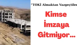 Taşlıçayda halk toki almaktan vazgeçti, kimse imzaya gitmiyor